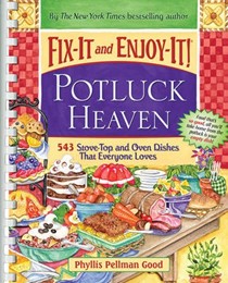 Fix-It and Enjoy-It Potluck Heaven: 600 Stove-Top and Oven Dishes That Everyone Loves