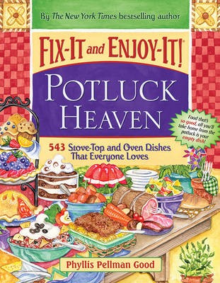 Fix-It and Enjoy-It Potluck Heaven: 600 Stove-Top and Oven Dishes That Everyone Loves