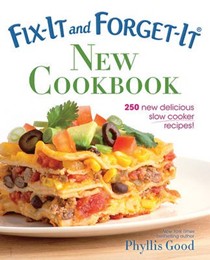 Fix-It and Forget-It New Cookbook: 250 Slow Cooker Recipes