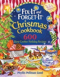 Fix-It-And-Forget-It Christmas Cookbook: 600 Slow Cooker Holiday Recipes