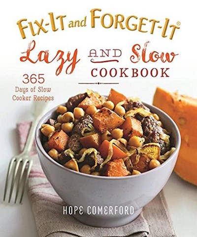 Fix-It and Forget-It Lazy and Slow Cookbook: 365 Days of Slow Cooker Recipes