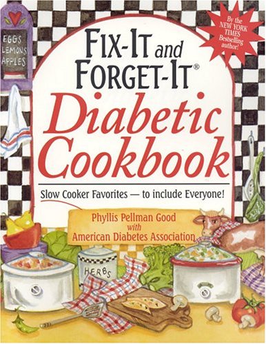 Fix-It and Forget-It Diabetic Cookbook: Slow-Cooker Favorites-To Include Everyone!