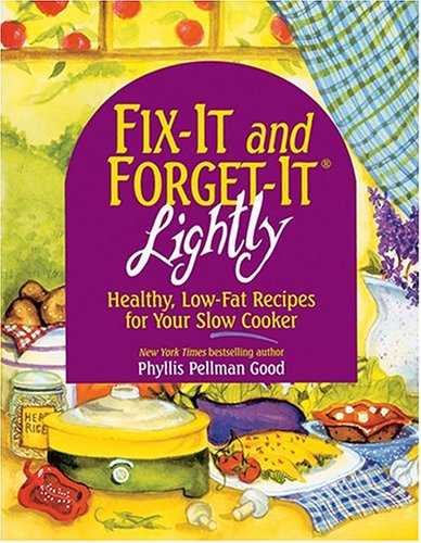 Fix-It and Forget-It Lightly: Healthy, Low-Fat Recipes for Your Slow Cooker