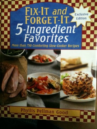 Fix-It and Forget-It 5-Ingredient Favorites: More Than 750 Comforting Slow-Cooker Recipes