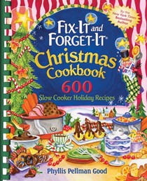 Fix-It and Forget-It Christmas Cookbook: 600 Slow Cooker Holiday Recipes