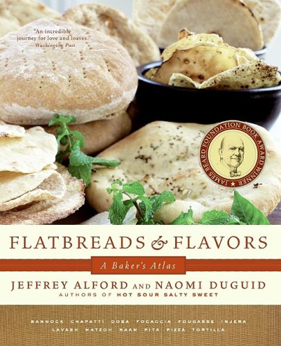 Flatbreads & Flavors: A Baker's Atlas