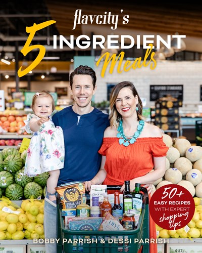 Flavcity's 5 Ingredient Meals: 50 Easy Recipes with Expert Shopping Tips