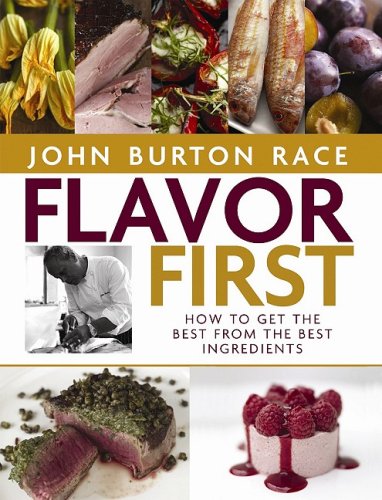 Flavor First: How to Get the Best from the Best Ingredients
