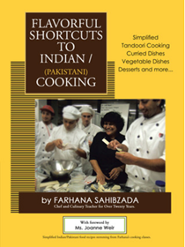 Flavorful Shortcuts to Indian / (Pakistani) Cooking: Simplified Tandoori Cooking Curried Dishes Vegetable Dishes Desserts and More...