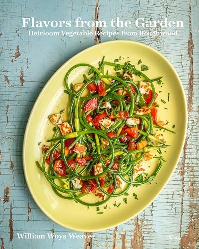 Flavors from the Garden: Heirloom Vegetable Recipes from Roughwood