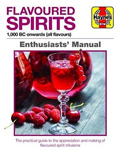 Flavoured Spirits: 1,000 BC onwards (all flavours) (Enthusiasts' Manual)