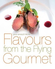 Flavours from the Flying Gourmet: A top-flight cook shares her ideas and experience