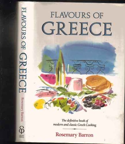 Flavours of Greece: The Best of Classic and Modern Greek Cooking, with Over 200 Recipes