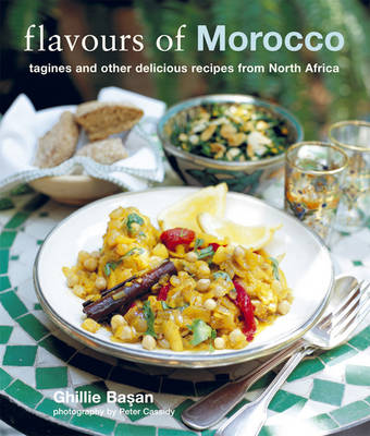 Flavours of Morocco: Tagines and Other Delicious Recipes from North Africa