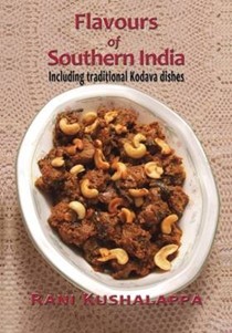 Flavours of Southern India: Including Traditional Kodava Dishes
