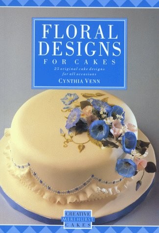Floral Designs for Cakes (Creative Merehurst Cakes)