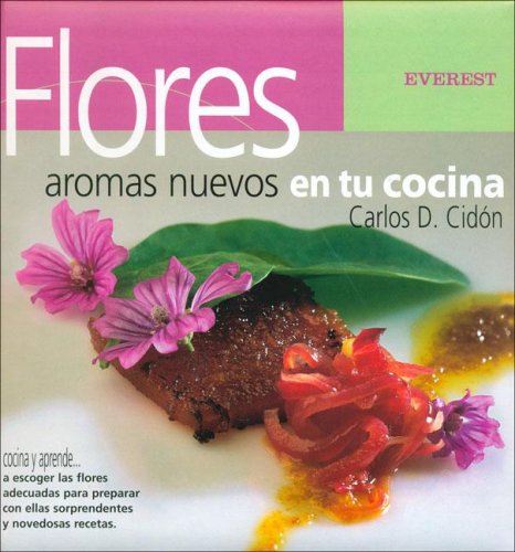 Flores, Aromas Nuevos En Tu Cocina