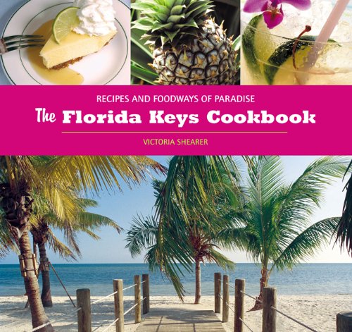 Florida Keys Cookbook: Foodways of Paradise