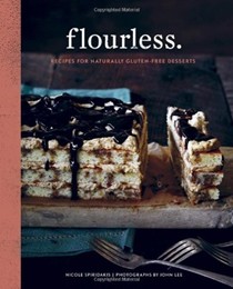 Flourless: Recipes for Naturally Gluten-Free Desserts