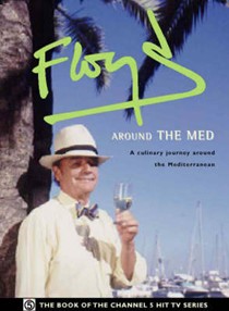 Floyd Around the Med: A culinary journey around the Mediterranean