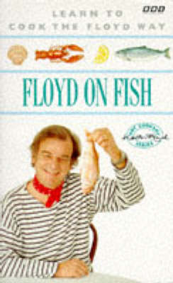 Floyd on Fish: Learn to Cook the Floyd Way