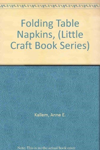 Folding Table Napkins, (Little Craft Book Series) (English and Swedish Edition)