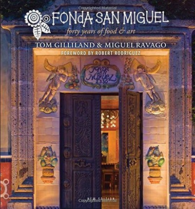 Fonda San Miguel: Forty Years of Food and Art