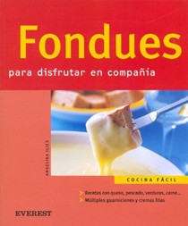 Fondues: Para Disfrutar en Compania