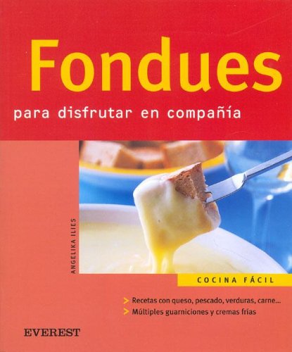 Fondues: Para Disfrutar en Compania