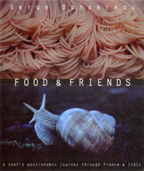 Food & Friends: A Chef's Gastronomic Journey Through France & Italy