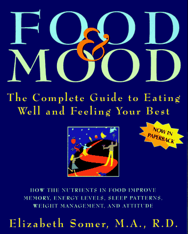 Food & Mood: The Complete Guide to Eating Well and Feeling Your Best