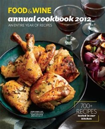 Food & Wine Annual Cookbook 2012: An Entire Year of Recipes