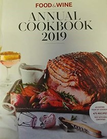 Food & Wine Annual Cookbook 2019: An Entire Year of Cooking