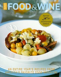 Food & Wine Annual Cookbook 1999 (Special 20th Anniversary Edition): An Entire Year's Recipes from America's Favorite Food Magazine