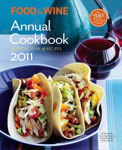Food & Wine Annual Cookbook 2011: An Entire Year of Recipes