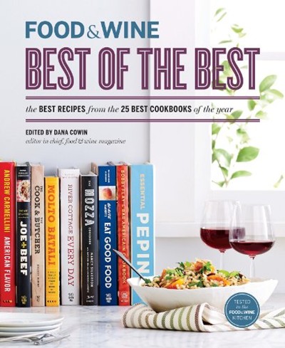 Food & Wine Best of the Best, Volume 15 (2012): Best Recipes from the ...