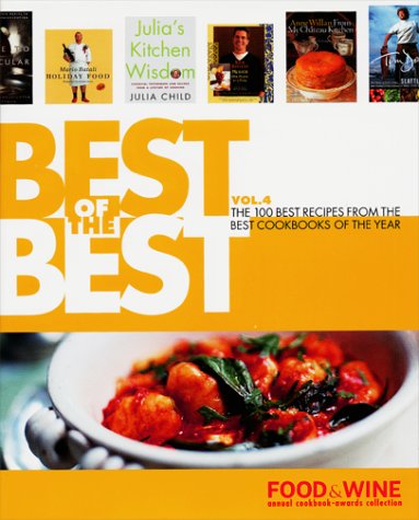 Food & Wine Best of the Best, Volume 4 (2001): The 100 Best Recipes from the Best Cookbooks of the Year