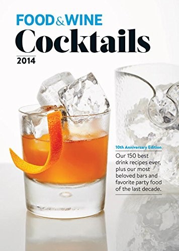 Food & Wine Cocktails 2014: 10th Anniversary Edition