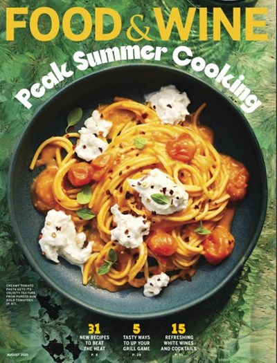 Food & Wine Magazine, August 2025: Peak Summer Cooking