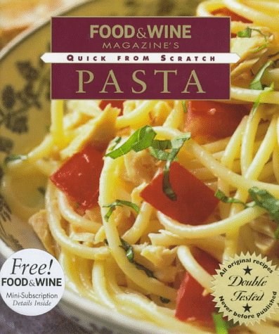 Food & Wine Magazine's Quick from Scratch Pasta