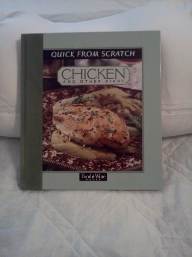 Food & Wine Magazine's Quick from Scratch Chicken and Other Birds
