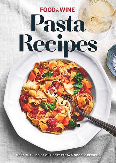 Food & Wine Pasta Recipes: More Than 150 of our Best Pasta & Noodle Recipes