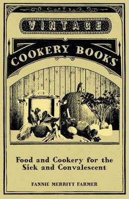 Food And Cookery For The Sick And Convalescent