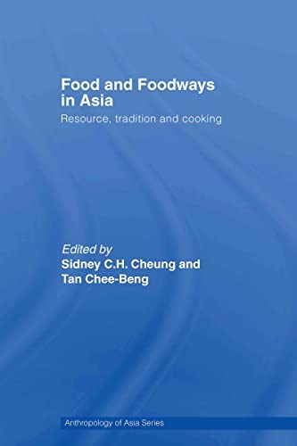 Food and Foodways in Asia: Resource, Tradition and Cooking (Anthropology of Asia)