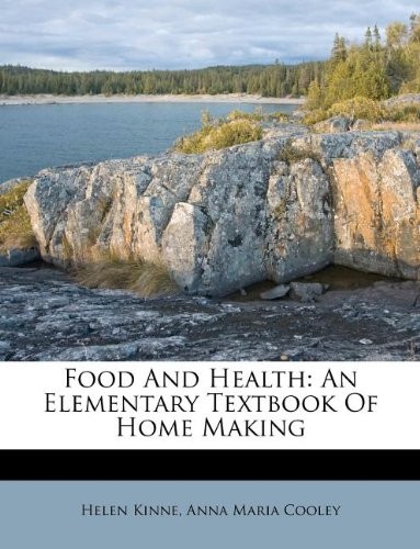 Food and Health: An Elementary Textbook of Home Making