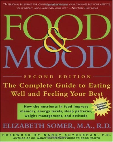 Food and Mood: The Complete Guide to Eating Well and Feeling Your Best