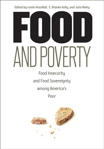 Food and Poverty: Food Insecurity and Food Sovereignty among America's Poor