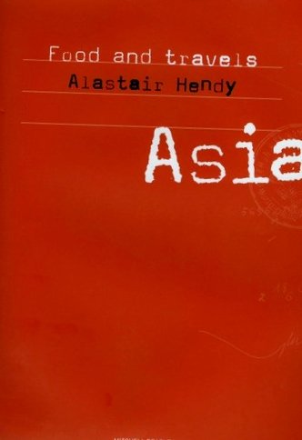 Food and Travels: Asia