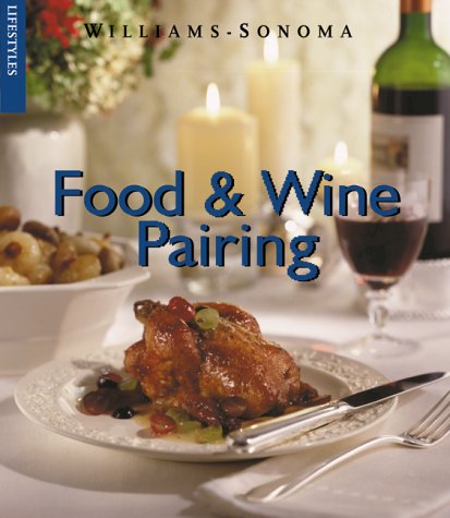 Food and Wine Pairing (Williams-Sonoma Lifestyles)