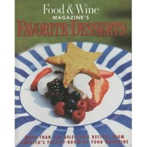 Food and Wine's Favorite Desserts: More Than 150 Recipes from America's Favorite Food Magazine